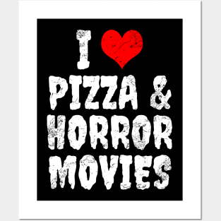 I Love Pizza And Horror Movies Posters and Art